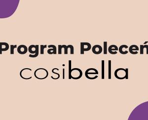Cosibella: Każdy klient może być influencerem